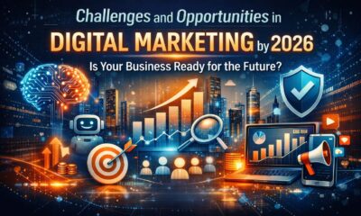 Challenges and Opportunities in Digital Marketing by 2026